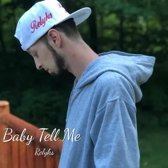 Baby Tell Me by Relyks