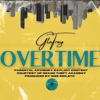 OVERTIME by GTA Tray