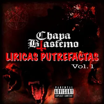 Líricas Putrefactas, Vol. 1 by Chapa Blasfemo