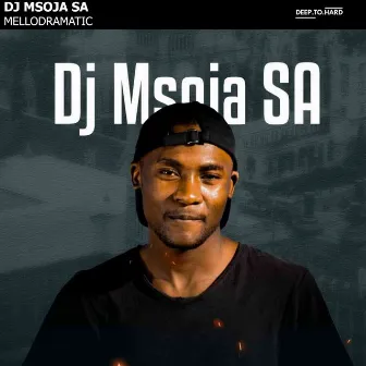 Mellodramatic by Dj Msoja SA