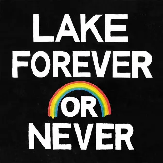 Forever or Never by LAKE