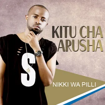 Kitu Cha Arusha by Nikki Wa Pilli