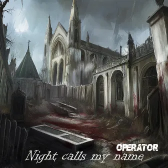 Night Calls My Name by Operator