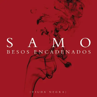 Besos Encadenados (La Viuda Negra) by Samo