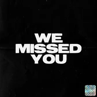 WE MISSED YOU by Coop