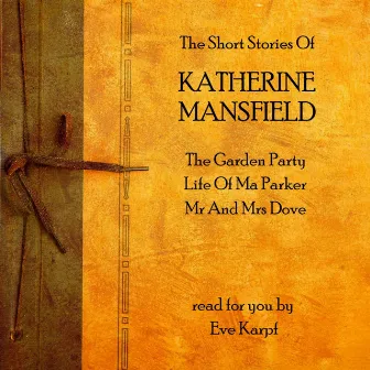 Katherine Mansfield - The Short Stories by Katherine Mansfield