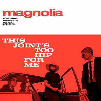 This Joint's Too Hip for Me by Magnolia