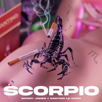 SCORPIO (Cigarettes & Alcohol) by Moody Jones