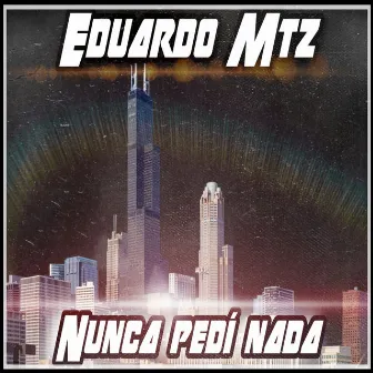 Nunca Pedí Nada by Eduardo Mtz