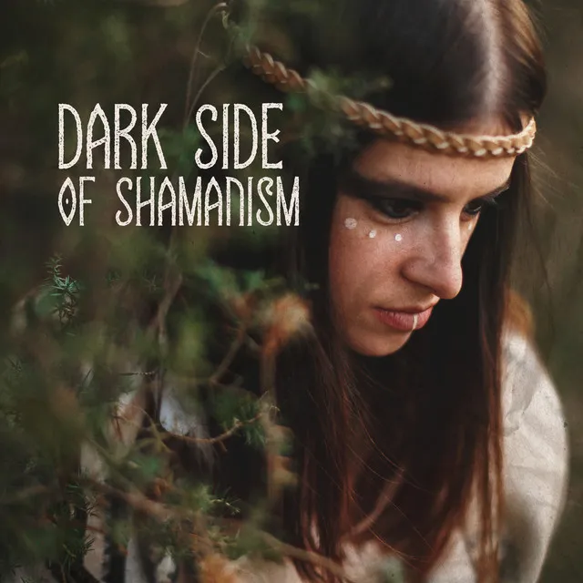 Dark Side of Shamanism: Dark and Unsettling Shamanic Music