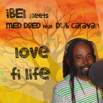 Love Fi Life by Med Dred