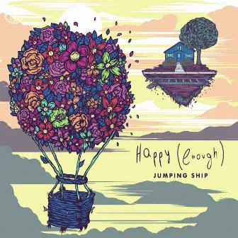 Happy (Enough) by Jumping Ship