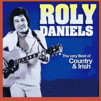 The Very Best of Country & Irish by Roly Daniels