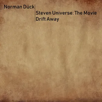 Steven Universe: The Movie - Drift Away by Norman Dück