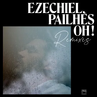 Oh ! Remixes by Ezéchiel Pailhès