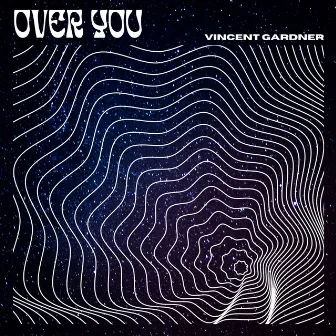 Over You by Vincent Gardner