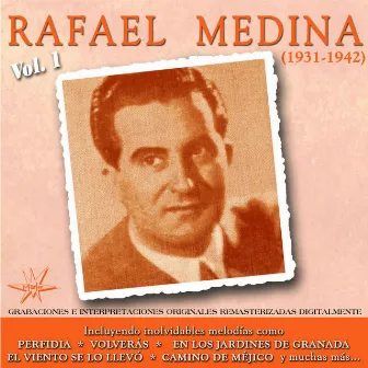 Rafael Medina, Vol. 1 (1931 - 1942 Remastered) by Rafael Medina