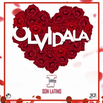 Olvídala by Son Latino De Cristhian Flores