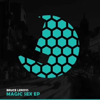 Magic Sex EP by Bruce Leroys