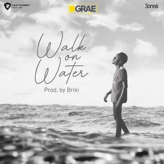 Walk on Water by D. Grae