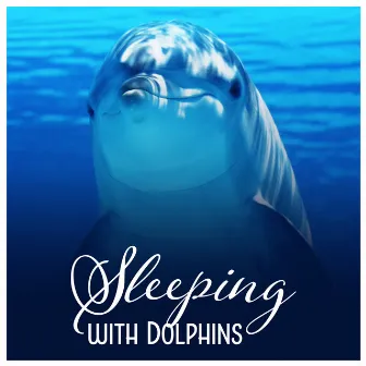 Sleeping with Dolphins - Melodies of the Ocean, Pure Relaxation, Soothing Music by Healing Ocean Waves Zone