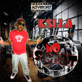 No Sweat by K$lla