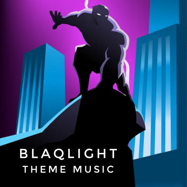 BLAQLight: Theme Music