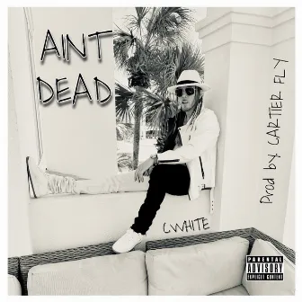 Ain't Dead by C. White