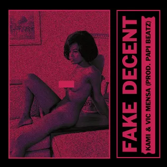 Fake Decent by KAMI