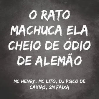 O Rato Machuca Ela Cheio de Ódio de Alemão by MC Lito