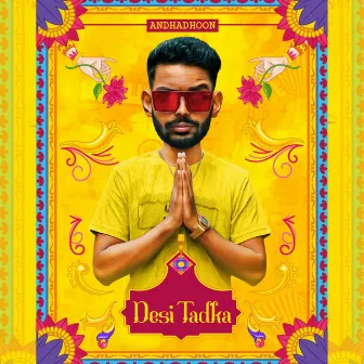 Desi Tadka by Andhadhoon