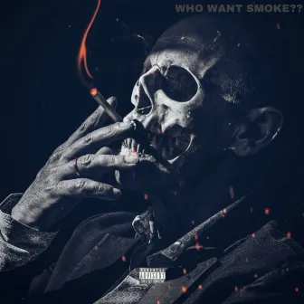 Who Want Smoke? by MXL