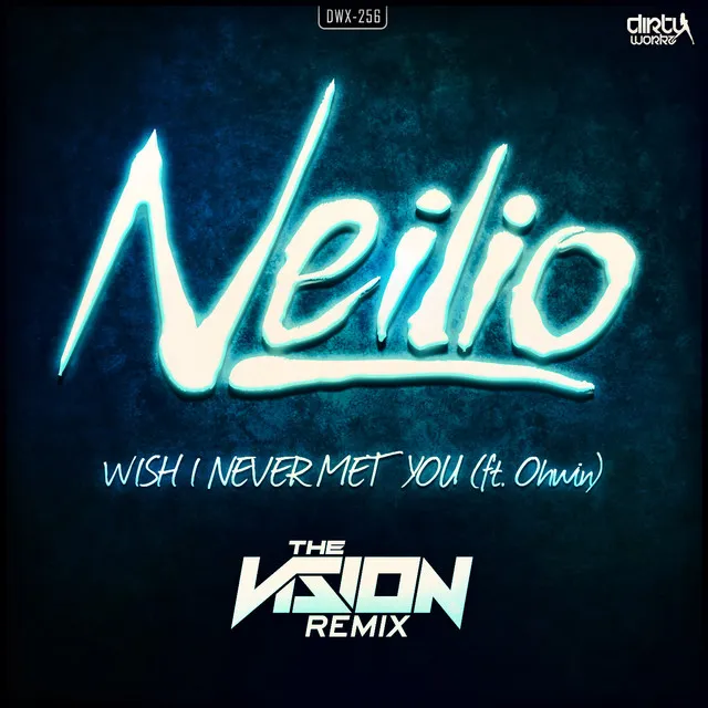 Wish I Never Met You (The Vision Remix) - Radio Edit