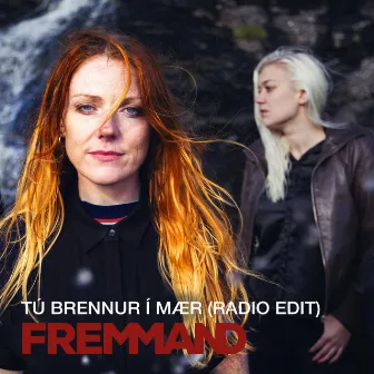 Tu Brennur ì Mær (Radio Edit) by Fremmand