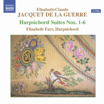 Jacquet De La Guerre: Harpischord Suites Nos. 1-6 by Élisabeth Jacquet de La Guerre