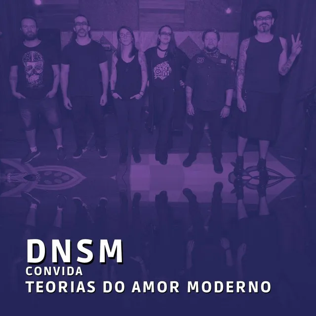 Dnsm Convida Teorias do Amor Moderno (Ao Vivo)