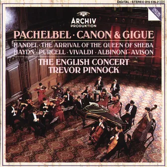 Pachelbel: Canon & Gigue / Handel: The Arrival of the Queen of Sheba by Charles Avison