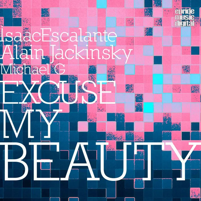 Excuse My Beauty - William Bhall Remix