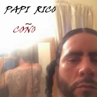 Coño by Papi Rico