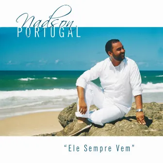 Ele Sempre Vem by Nadson Portugal