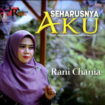 Seharusnya Aku by Rani Chania