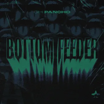 Bottom Feeder by GH Pancho