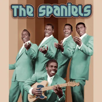 Presenting the Spaniels by The Spaniels