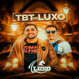 Tbt de Luxo by Diego Souza Pisadinha de Luxo