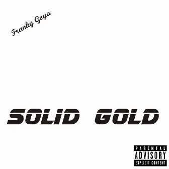 Solid Gold by Franky Goya