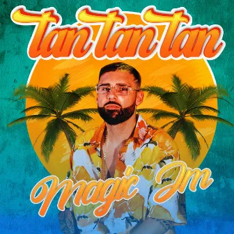 Tan Tan Tan by Magic JM