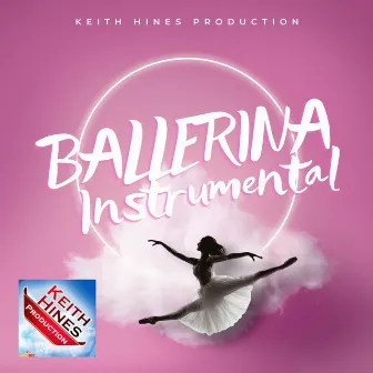 Ballerina (Instrumental) by Keith Hines Production