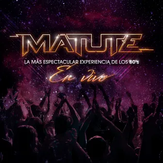 En Vivo! (La Mas Espectacular Experiencia de los 80's) by Matute