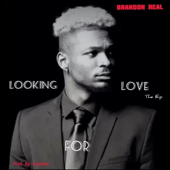 Looking for Love by Brandon Real