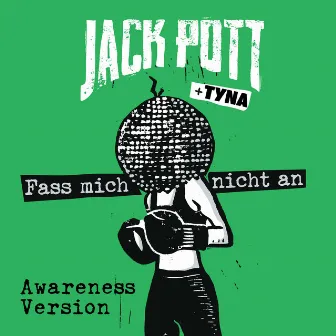 Fass mich nicht an (Awareness Version) by Jack Pott